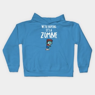 We're Hoping It's A Zombie Boy Maternity Kids Hoodie